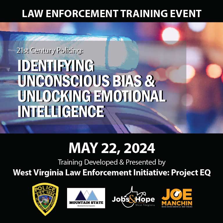 Law Enforcement Training - Join WV Law Enforcement's 21st Century Policing training on May 22, 2024, at St. Albans PD. Learn to manage biases and enhance EQ