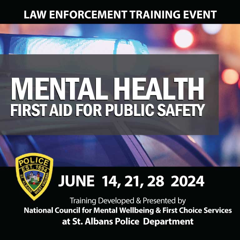 Join our Mental Health First Aid training on June 14, 21, 28 at St. Albans PD, focusing on public safety personnel. Call (304) 410-9087 to register.