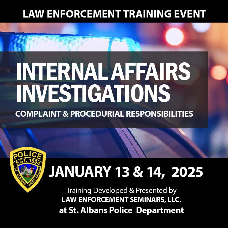 Register for the Internal Affairs Investigations course on Jan 13-14, 2025, at Saint Albans PD. Enhance your investigative skills. Details at lawenforcementseminars.com.