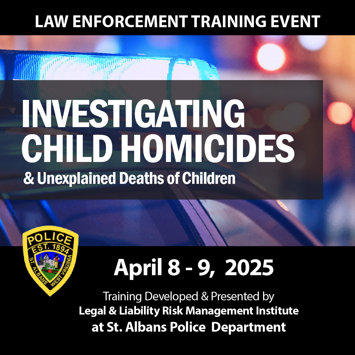 Join our training on child homicide investigations on Apr 8-9, 2025, in Saint Albans, WV. Led by expert Robert Lowery. Learn crucial investigative techniques. Register for $295!