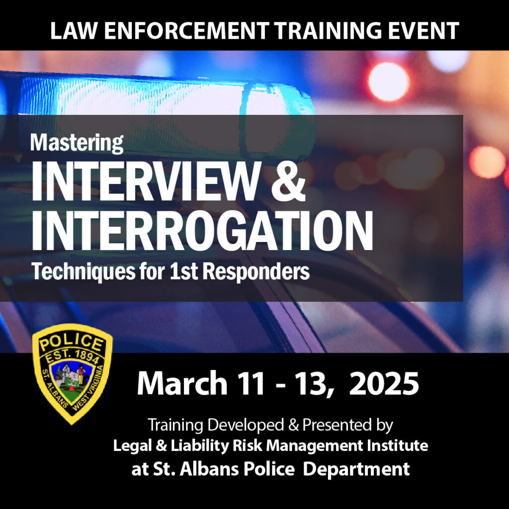 Join our Mastering Interview & Interrogation Techniques course, March 11-13, 2025, in Saint Albans, WV. Learn from expert Stan Walters. Register now for $350!